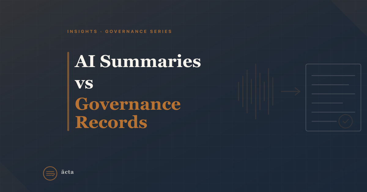 AI Summaries vs Governance-Grade Minutes