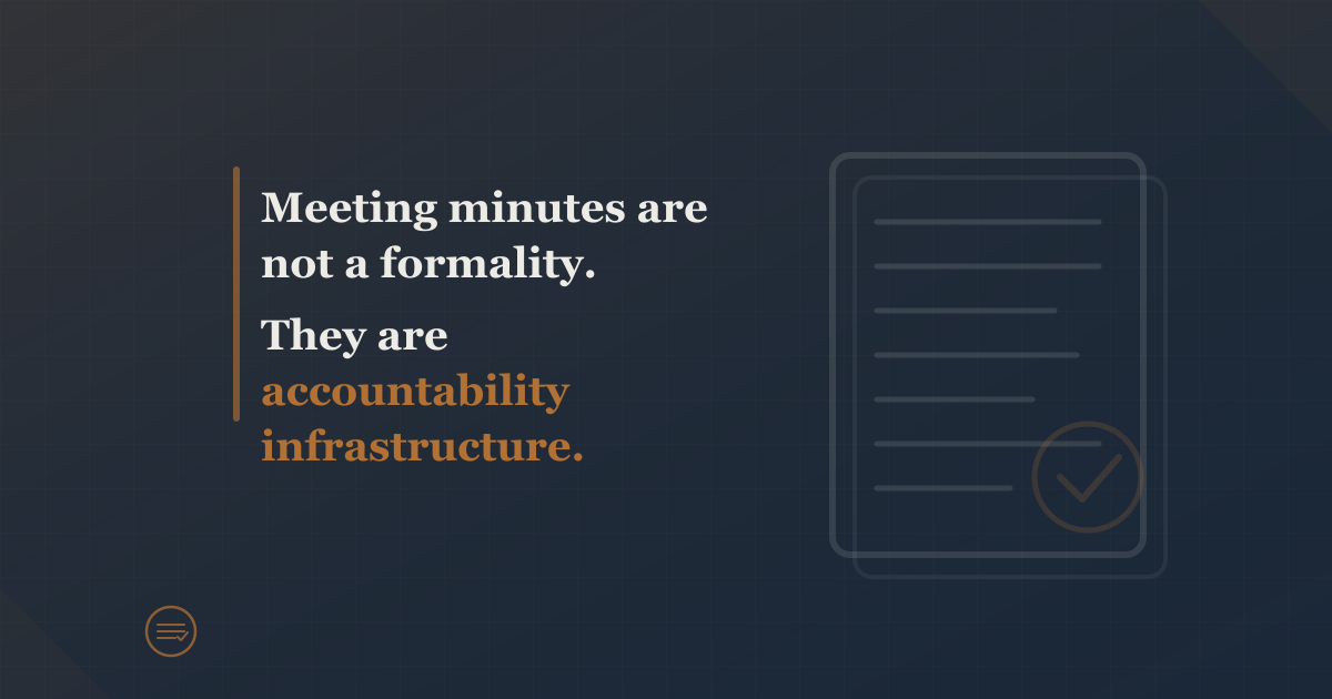 Why Meeting Minutes Still Matter (More Than Ever)